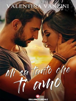 cover image of Mi sa tanto che ti amo (Floreale)